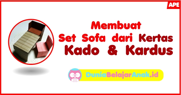 Membuat Set Sofa Dari Kertas Kado dan Kardus Dunia 